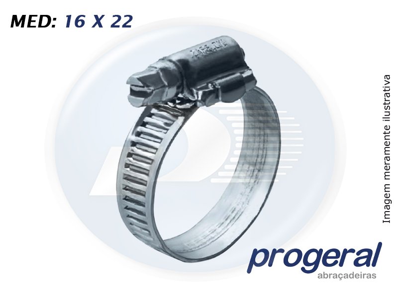 ABRACADEIRA PARAFUSO 16X22 <br> ABRACADEIRA ROSCA SEM FIM 16 X 22 MM UNIVERSAL -